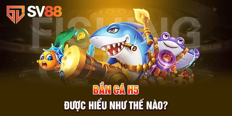 Bắn cá H5 có cơ chế đổi thưởng hấp dẫn