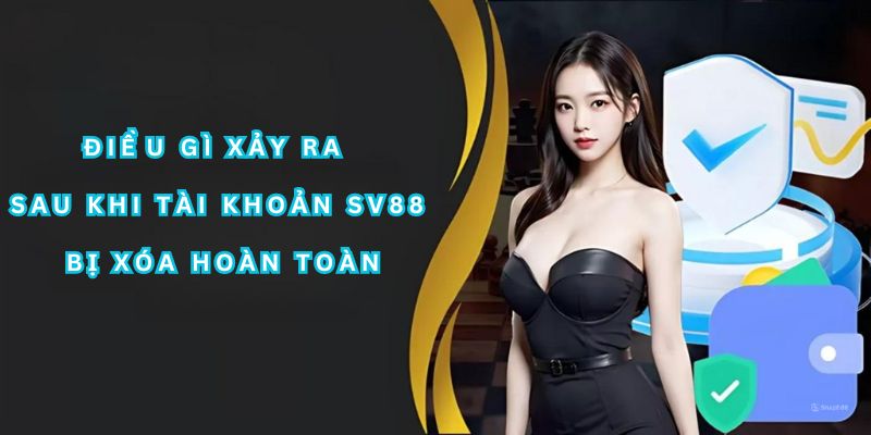 Bí quyết thực hiện cách xóa tài khoản SV88 nhanh chóng