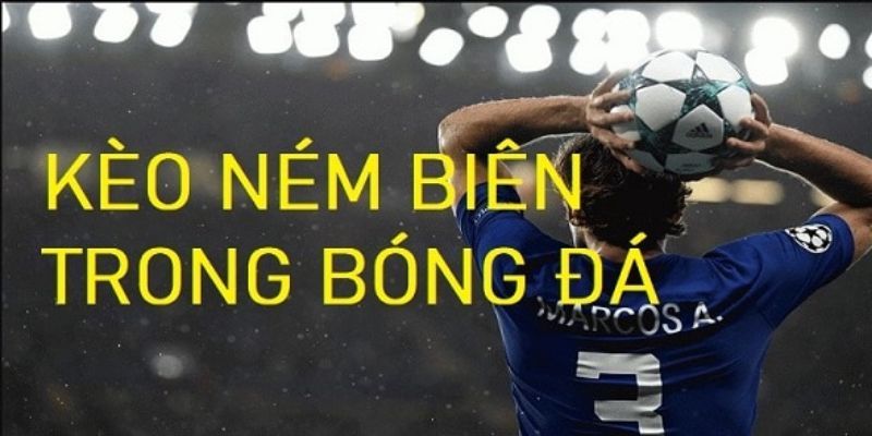 Kèo ném biên: Hướng dẫn chi tiết để cược thắng dễ dàng