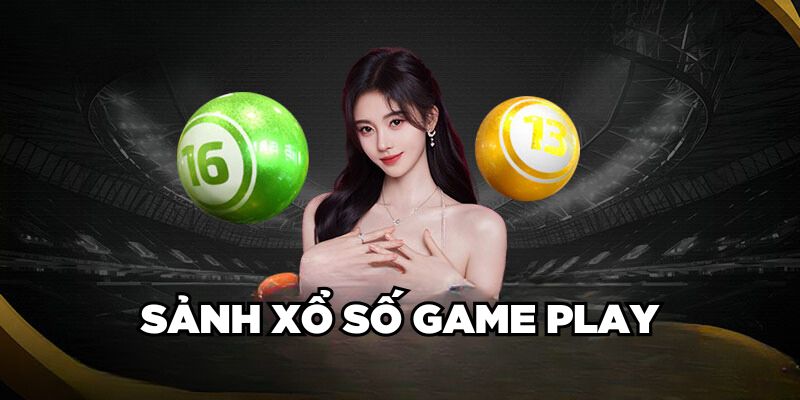 Sảnh xổ số Game Play