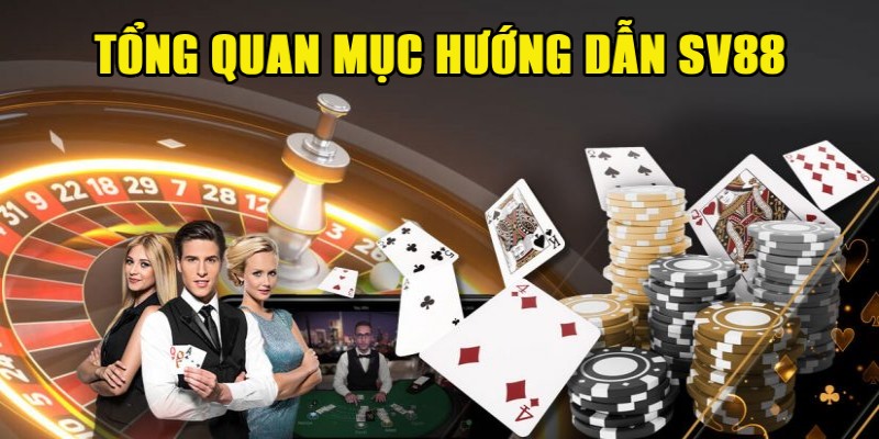 Sơ lược về chuyên mục hướng dẫn tại nhà cái SV88