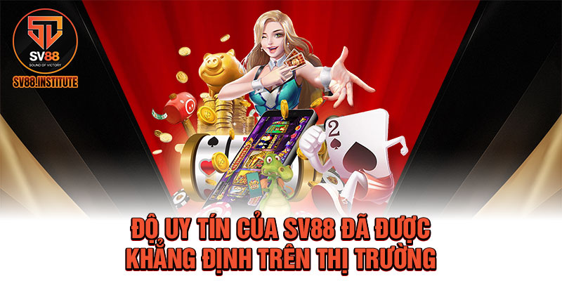 SV88 khẳng định độ uy tín top 1 thị trường game online