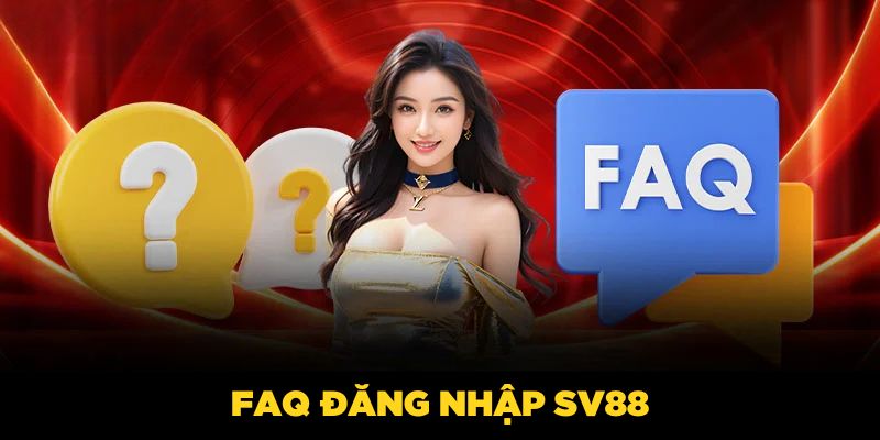 FAQ đăng nhập SV88